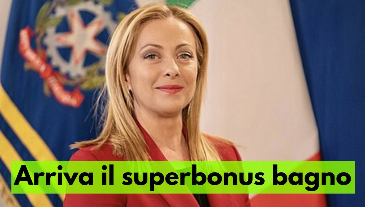 Giorgia Meloni ha già APPROVATO: arriva il superbonus bagno | Ti rifà tutto lo Stato direttamente